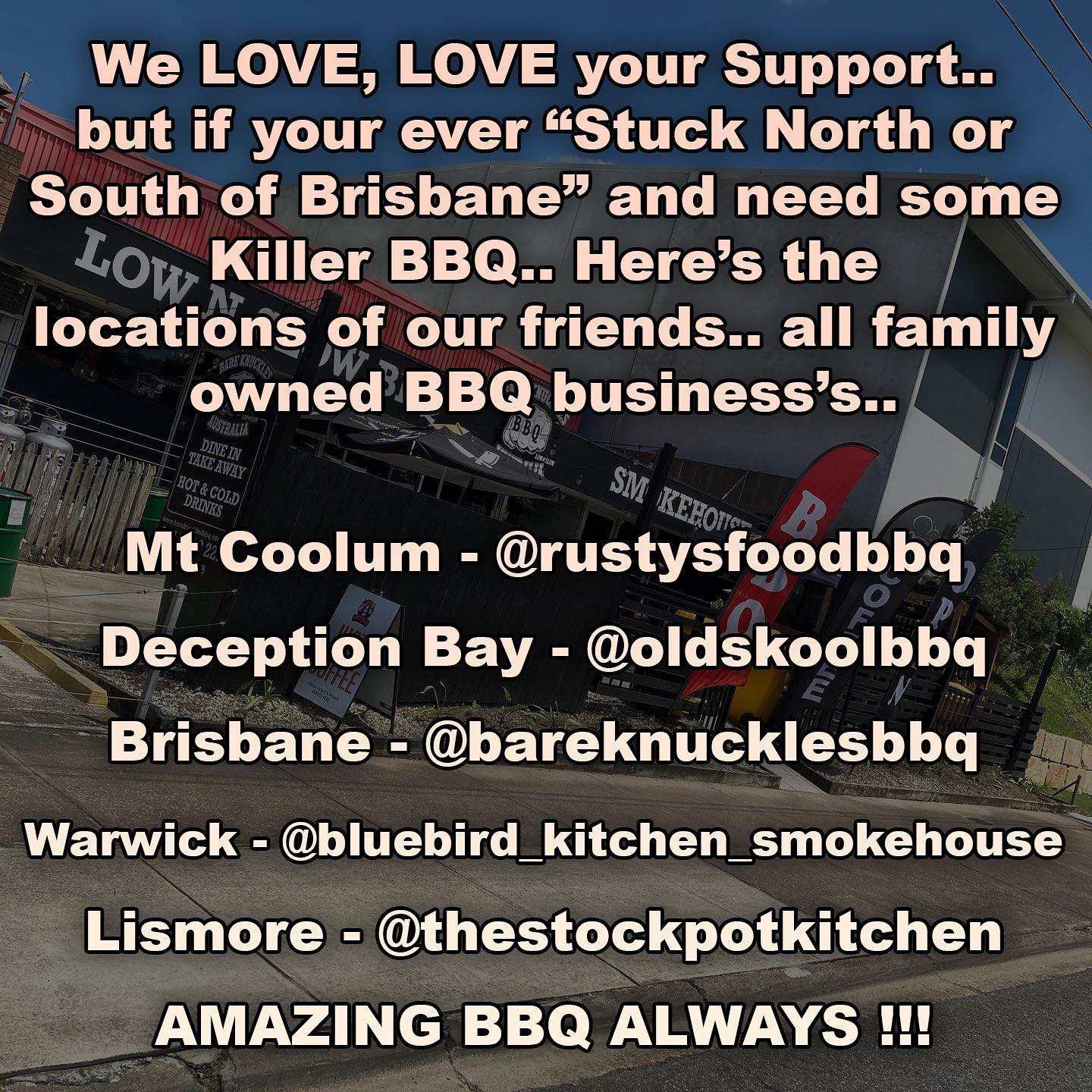 “We Love your Support - ALWAYS !!!”.. but also want to share the love for our awesome friends.. especially if your stuck North or South of the city and can’t get to us !? Much love to @rustysfoodbbq @oldskoolbbq @bluebird_kitchen_smokehouse @thestockpotkitchen