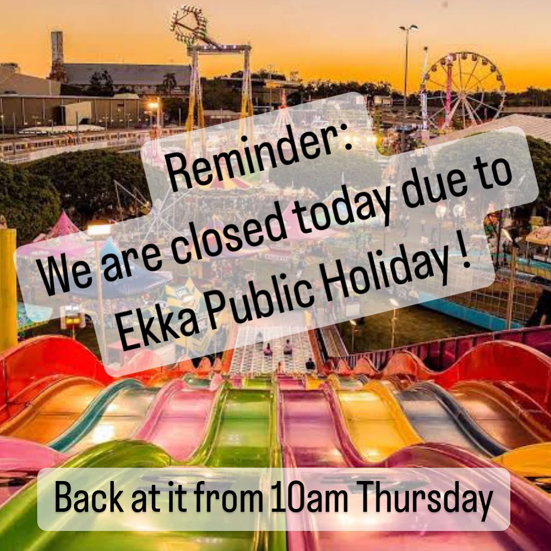 WE ARE CLOSED TODAY for the Ekka Public Holiday - Back at it tomorrow - Thursday from 10am 🏻 - 617 Toohey Rd, Salisbury